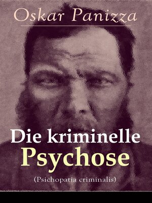 cover image of Die kriminelle Psychose--Psichopatia criminalis
